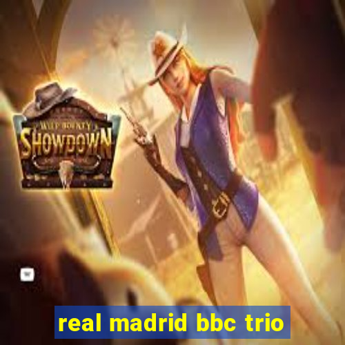 real madrid bbc trio